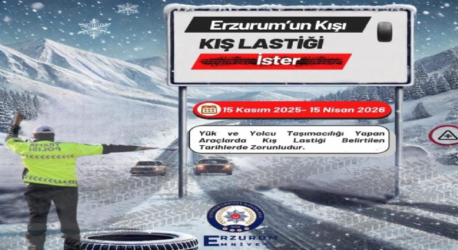 'Erzurum'un kışı, kış lastiği ister'