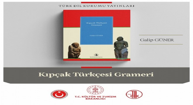 Kıpçak Türkçesi Grameri bilim dünyasıyla buluştu