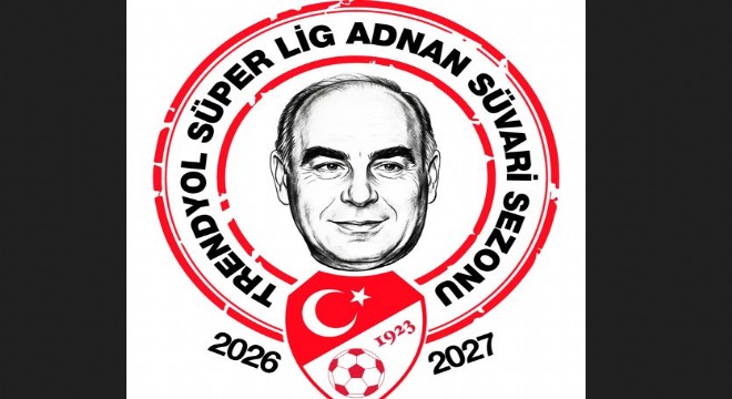 2026-2027 Süper Lig sezonuna Adnan Süvari ismi verildi