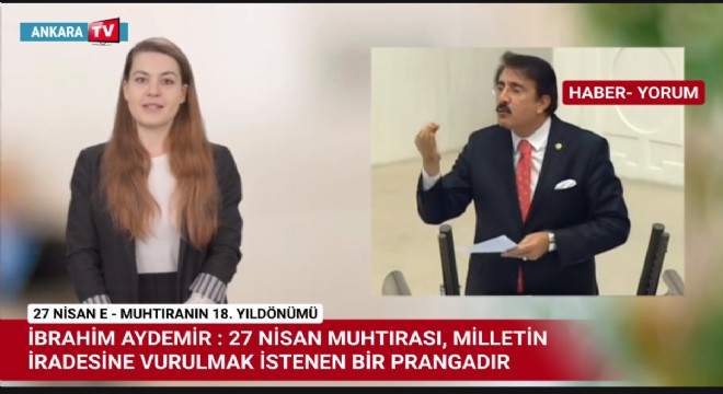 Aydemir:  27 Nisan tarihi kara bir vesayet lekesi 