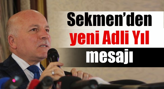 Sekmen’den yeni Adli Yıl mesajı